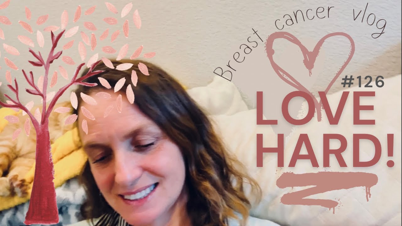 #126 It&rsquo;s Been an Emotional Day..Love Hard! Breast Cancer Vlog