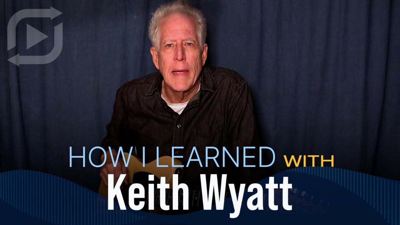 How I Learned to Play the Guitar | Keith Wyatt | ArtistWorks
