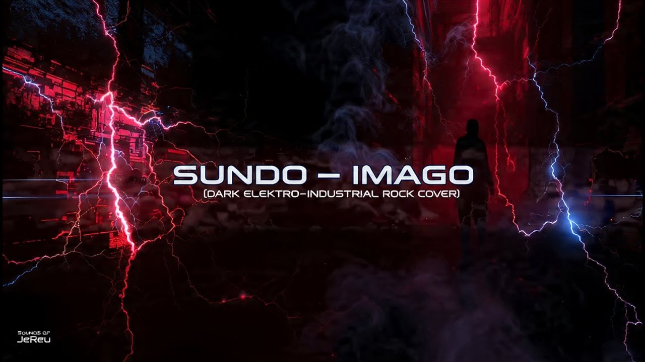 Sundo - Imago | Dark Electro-Industrial Rock Cover | Sounds of JeReu