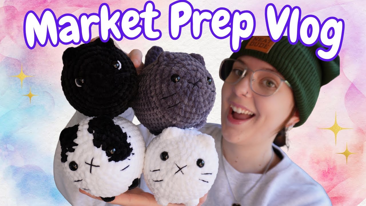 Market Prep LOAF CATS With Me! | New Patterns, Inventory, Mock Setup! || Crochet Amigurumi Vlog!