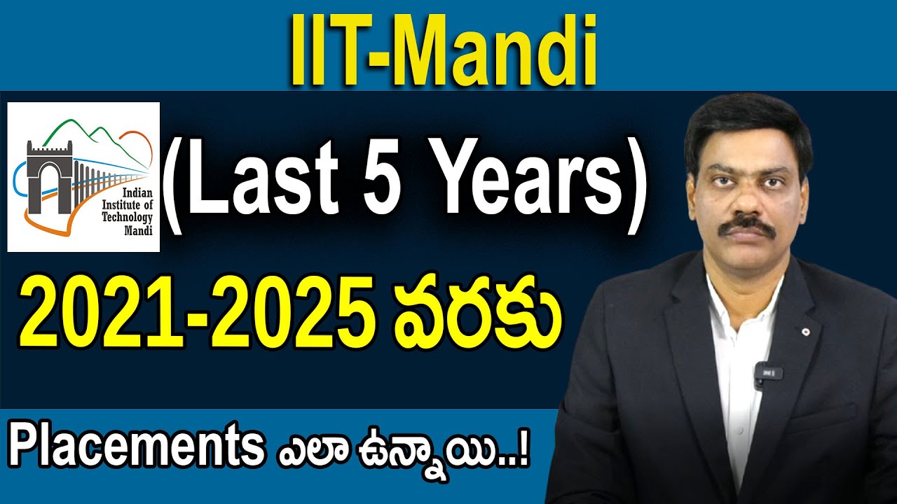 IIT-Mandi (Last 5 years) 2021-2025 వరుకు placements ఎలా ఉన్నాయి! | DR .A. SATISH