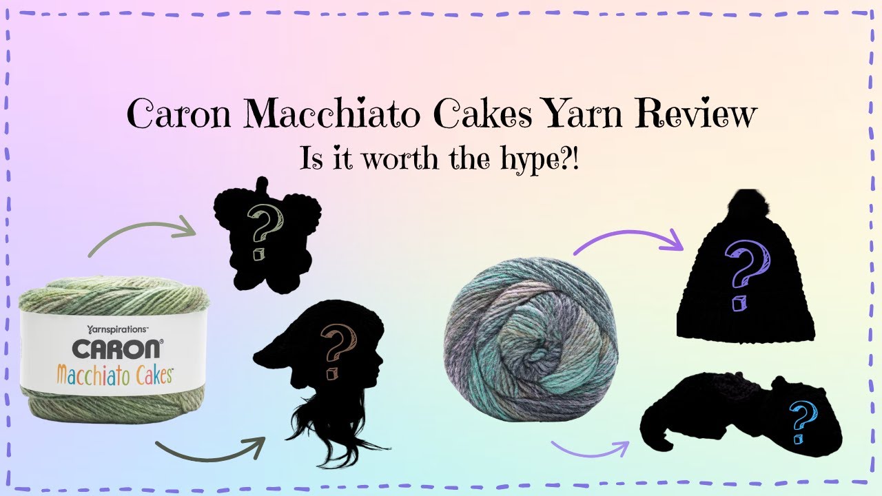 Trying Caron Macchiato Cakes (Nourish & Breathe) | Caron Cakes Macchiato Yarn Review