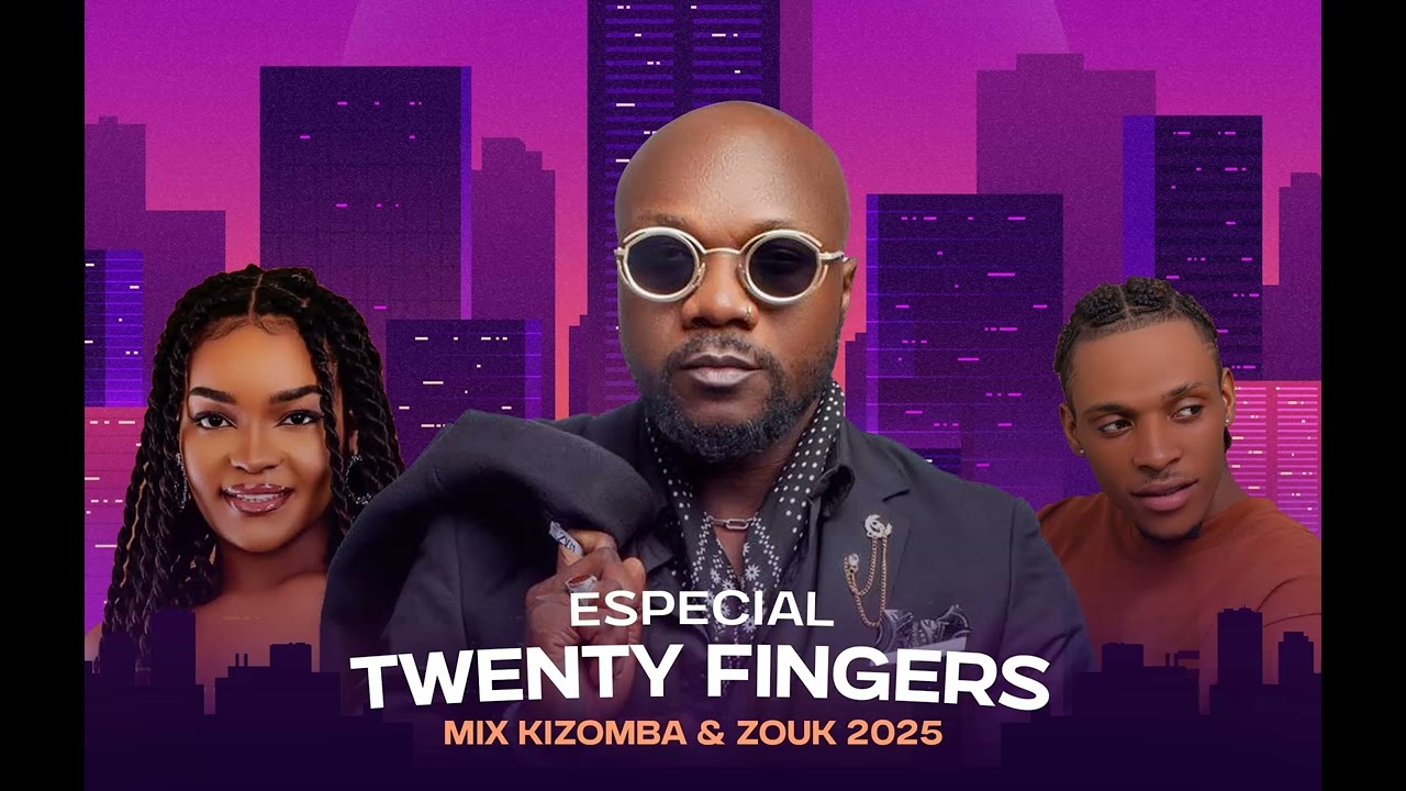 MIX KIZOMBA & ZOUK 2025 - ESPECIAL TWENTY FINGERS ( By Dj Rafa)