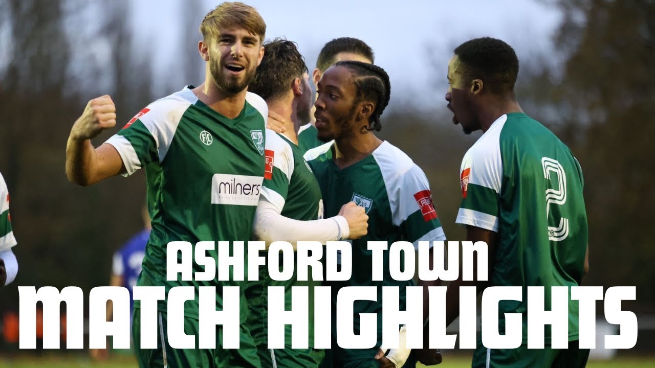 ASHFORD TOWN | MATCH HIGHLIGHTS