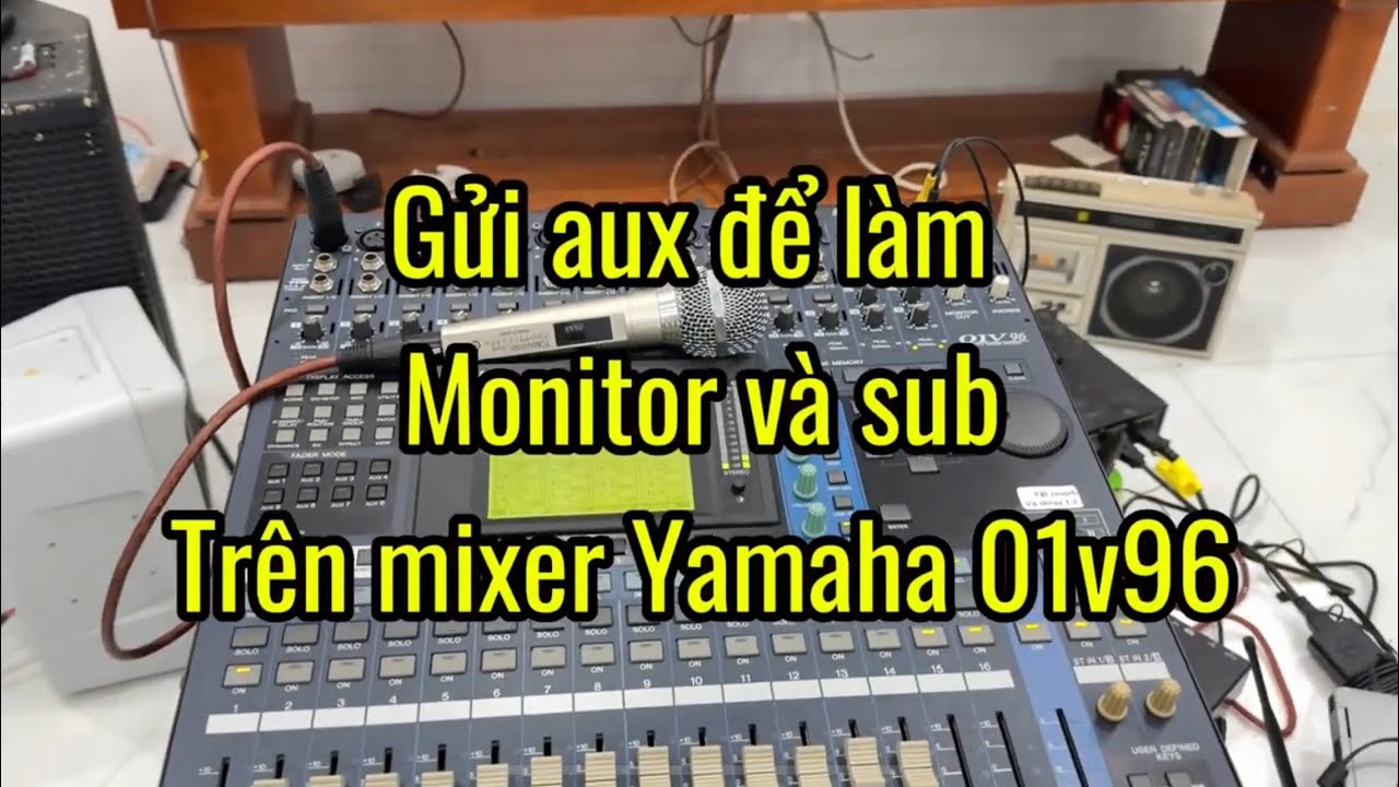 Gửi aux để làm sub và monitor trên mixer yamaha 01v96 vcm
