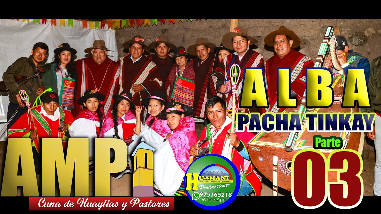 AMPI 2025 / ALBA Y PACHATINKAY DE HUAYLIAS Y PASTORES EN LA NAVIDAD EN AMPI - PACAPAUSA (Parte 03)