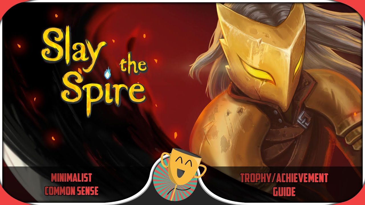 Slay The Spire - Minimalist + Common Sense Trophy/Achievement Guide