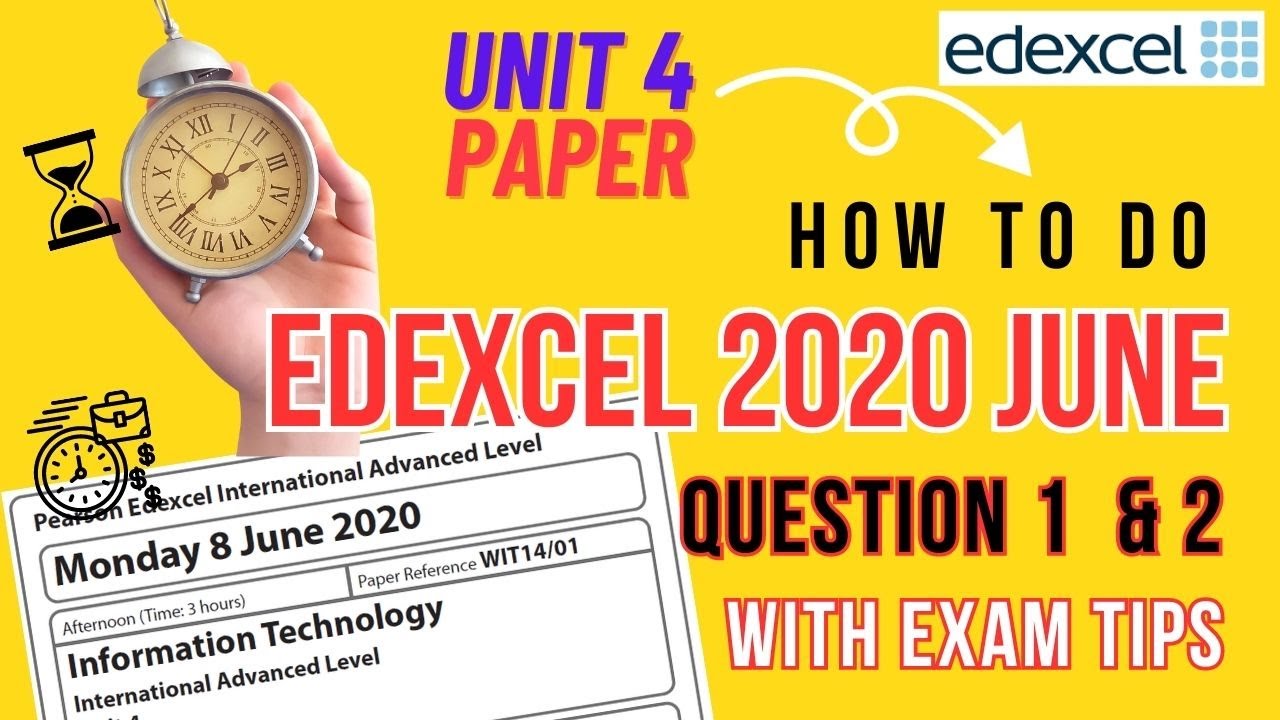 Edexcel IAL - A2 - IT - Unit 4 - 2020 June Exam Paper Q1 & Q2 with tips  -Part 1