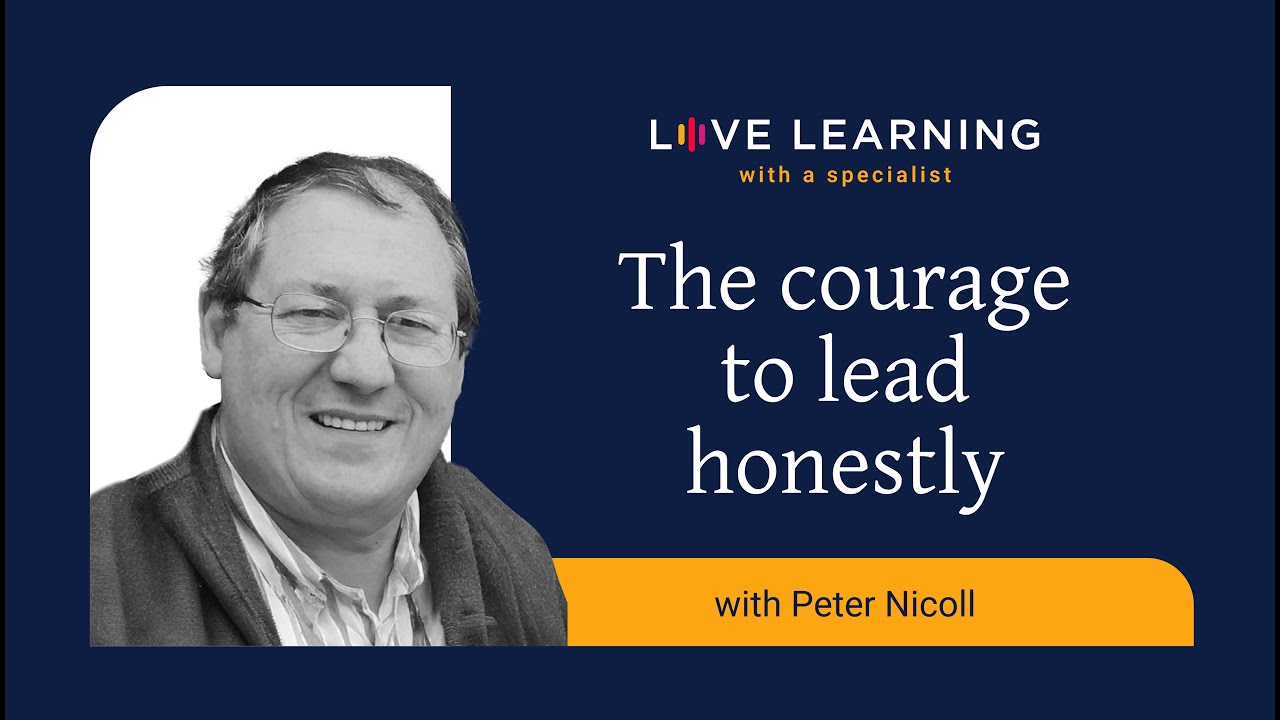 The courage to lead honestly - Peter Nicoll
