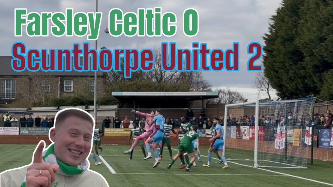 Farsley Celtic 0-2 Scunthorpe United