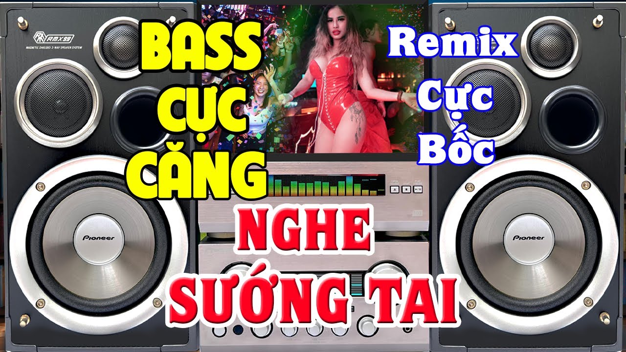 Nhạc Remix CỰC BỐC - Nhạc Test Loa CỰC CHUẨN - LK Nhạc Organ Disco Remix BASS CĂNG ĐÉT