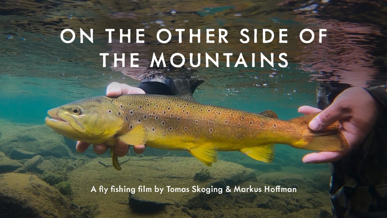 ON THE OTHER SIDE OF THE MOUNTAINS – A fly fishing film by Tomas Skoging & Markus Hoffman.