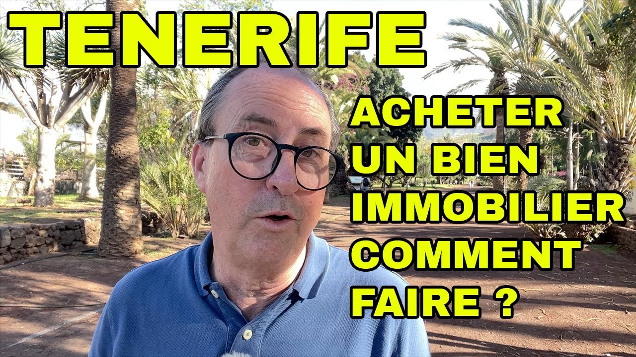 TENERIFE COMMENT ACHETER UN APPARTEMENT OU UNE MAISON
