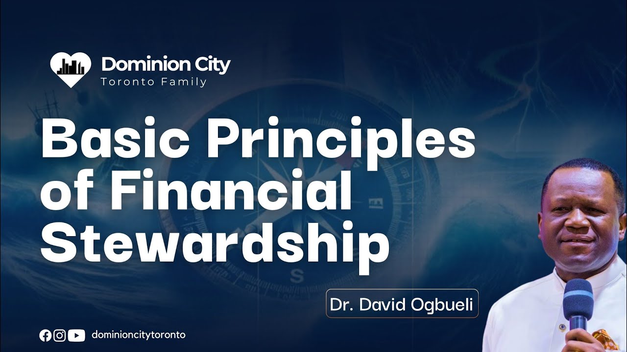 Basic Principles of Financial Stewardship by Pastor David Ogbueli