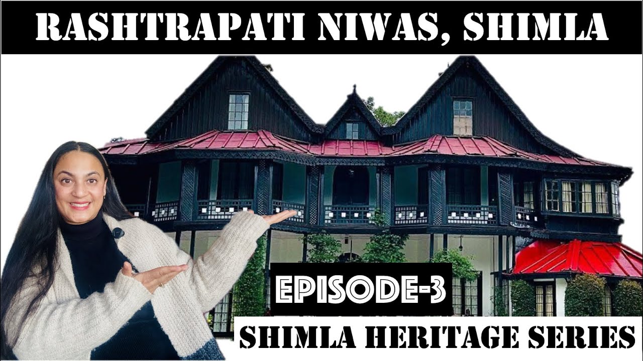 Rashtrapati Niwas Shimla | Quiet Architecture in the Himalayas | Episode-3, Shimla Heritage Series