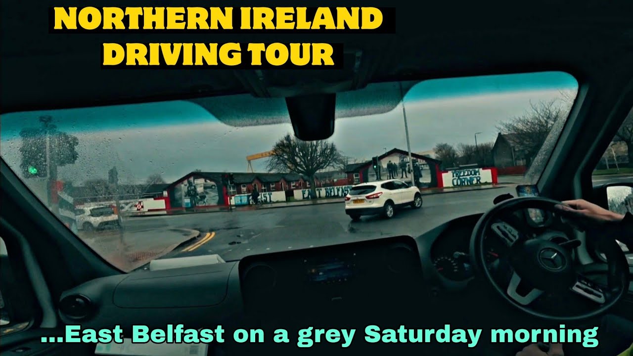 NORTHERN IRELAND DRIVE....Saturday morning in East Belfast