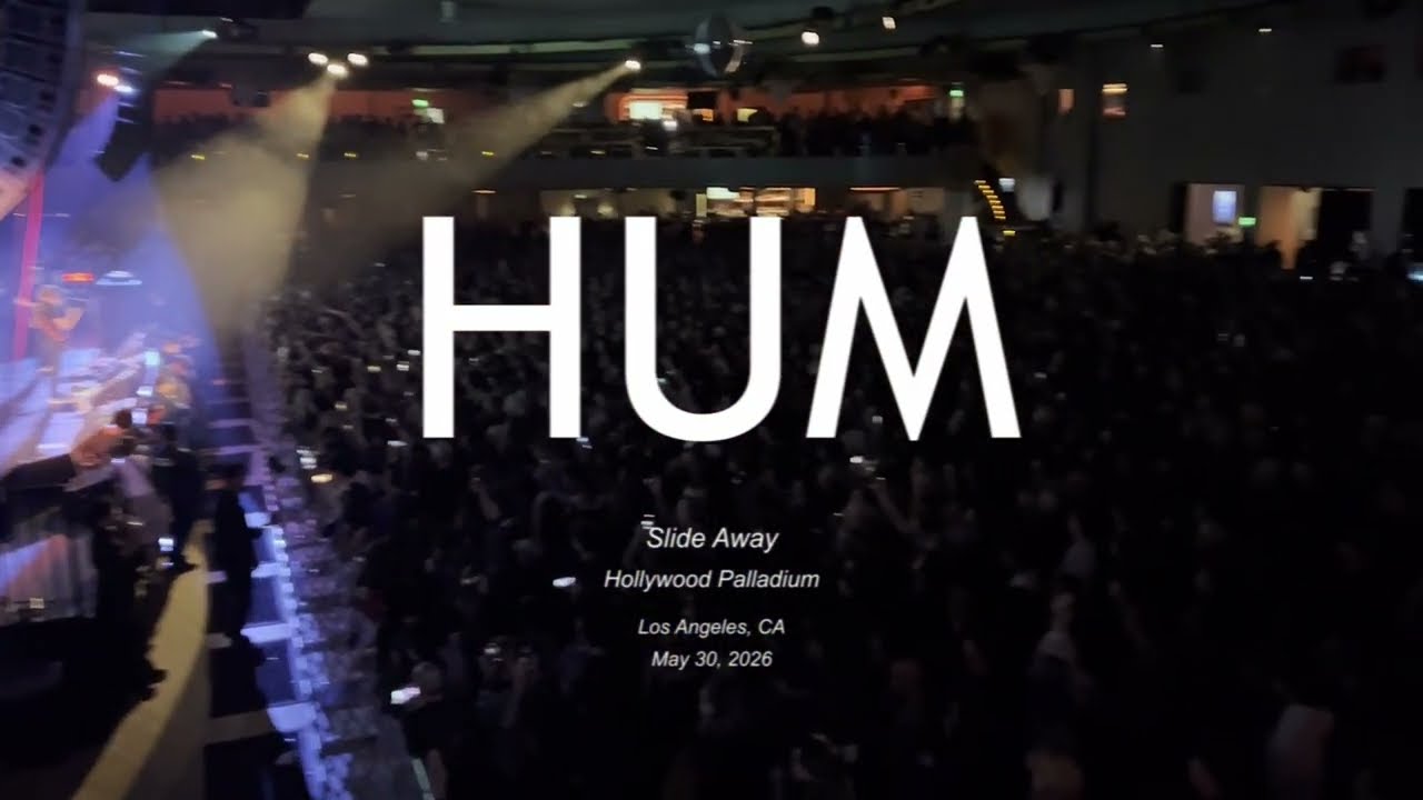 HUM - Slide Away - Hollywood Palladium - Los Angeles, CA 05-30-2026