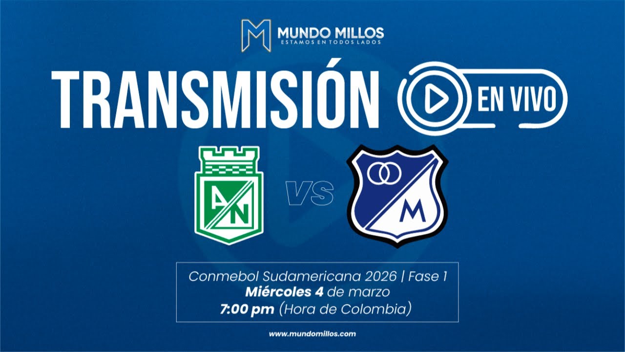 EN VIVO | Atlético Nacional vs MILLONARIOS I Conmebol Sudameriana 2026 | TRANSMISIÓN EN VIVO