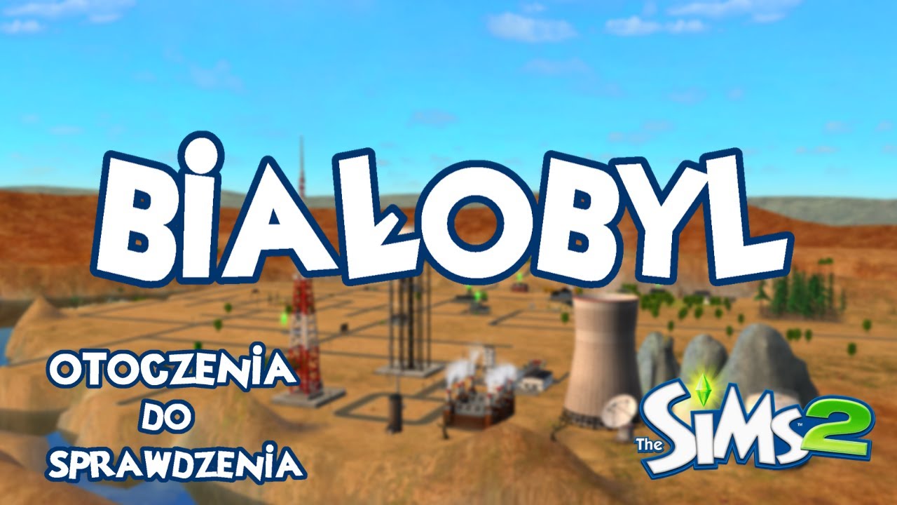 Białobyl - Otoczenia do sprawdzenia - The Sims 2