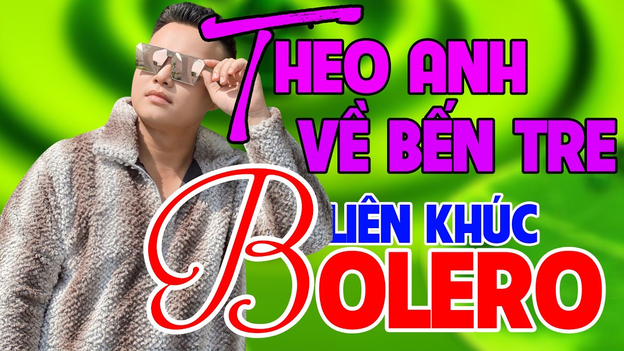 Liên Khúc THEO ANH VỀ BẾN TRE - Mai Tiến Đạt, Hay Nhất Mới Nhất Hôm Nay, Hay Nhất Thời Nay.