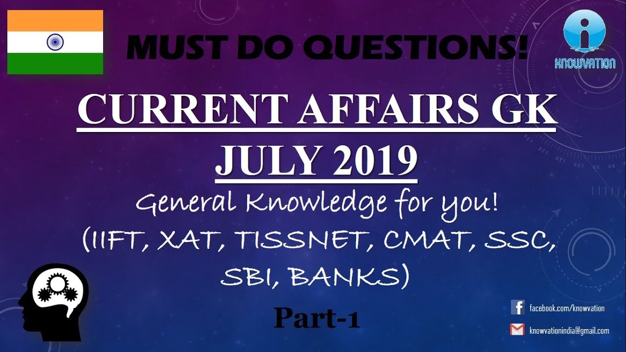 Current Affairs Questions for JULY 2019 | PART-1 | G.K. | XAT, IIFT, SNAP, TISS, CMAT