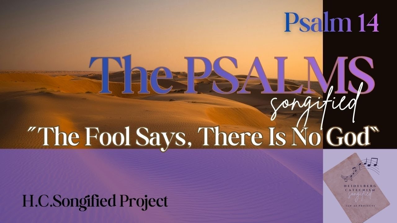 Psalm 14 📜The Fool Says, There Is No God | The Psalms, Songified (ESV)