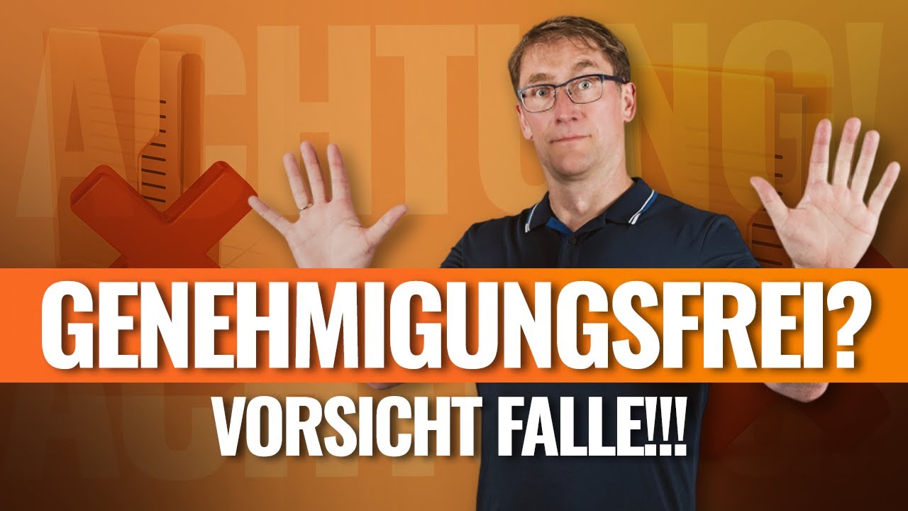 ”Genehmigungsfrei” heißt nicht “Freifahrtschein”