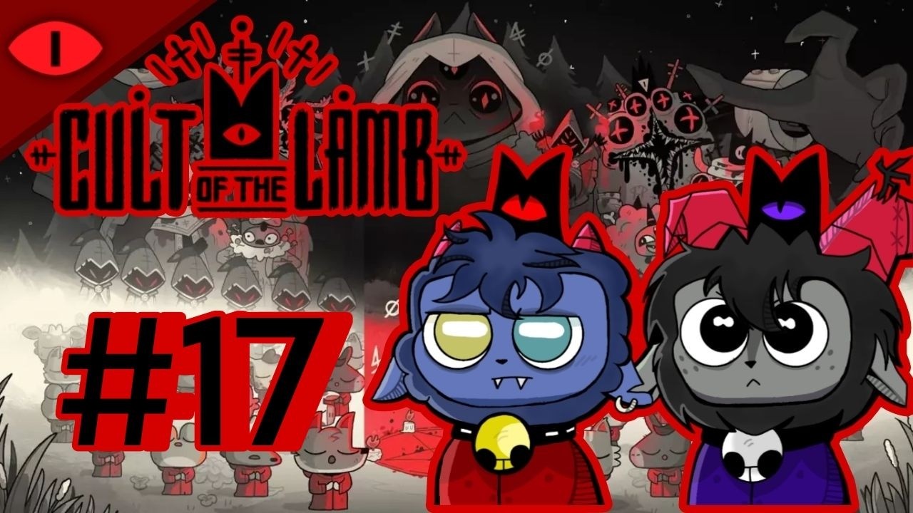 TEMOS QUE TERMINAR ESSA SERIE LOGO | CULT OF THE LAMB #17