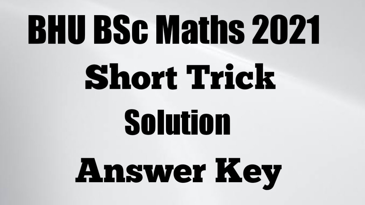 BHU BSc Maths Entrance exam 2021 Solution/ Answer key #math #codingmath #TheCodeMath