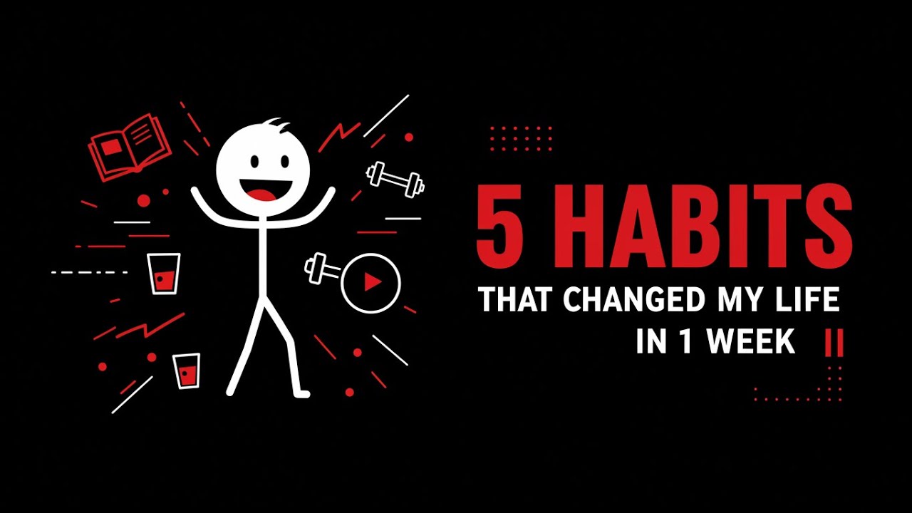 5 Simple Habits to Transform Your Life in 7 Days