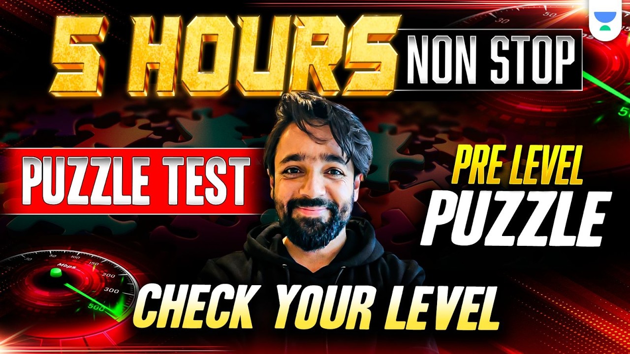 5 Hours Non-Stop Puzzle Test | Pre Level Puzzles | Check Your Preparation Level | By Puneet Sir