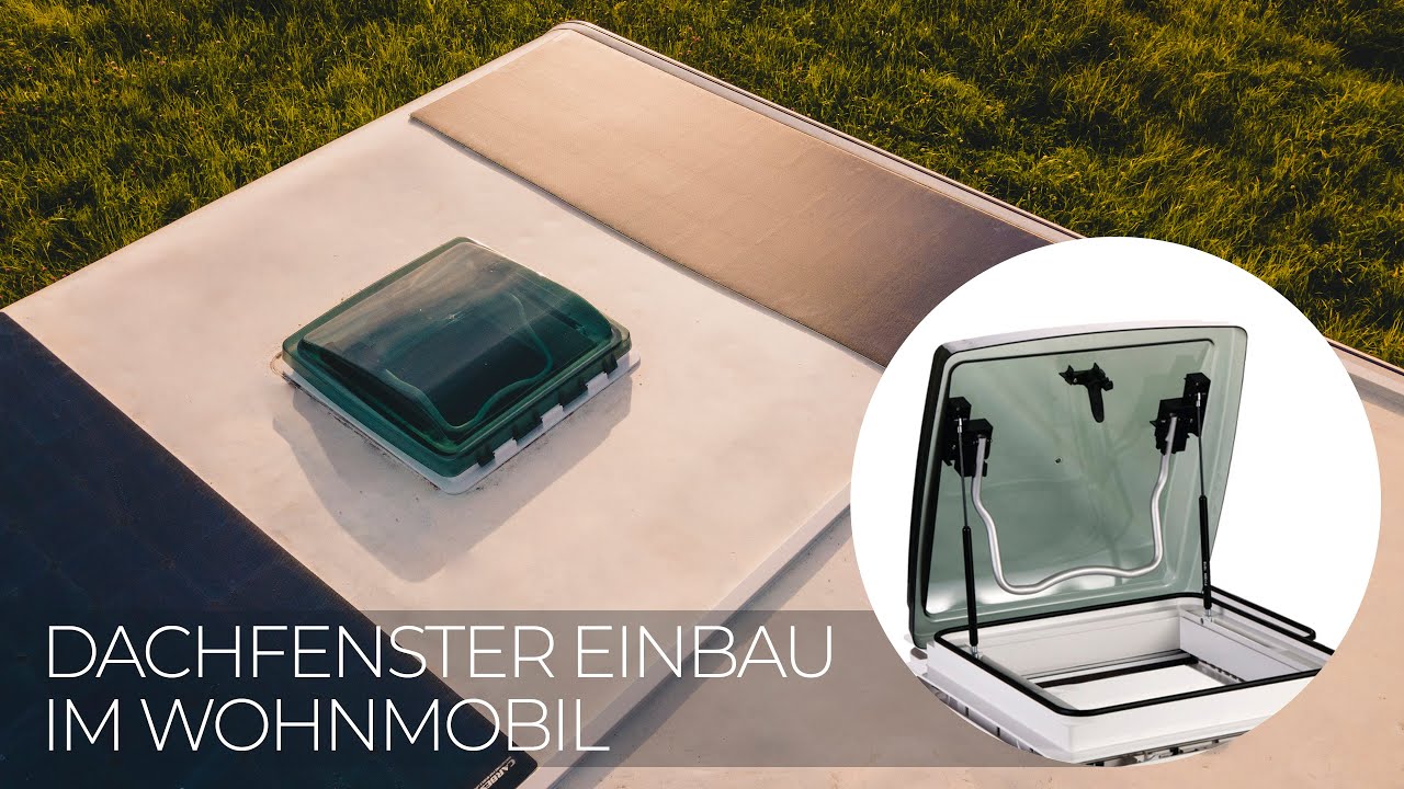 Dachfenster im Wohnmobil einbauen - Wir bauen 4 neue Dachhauben von Carbest in unseren Camper ein.