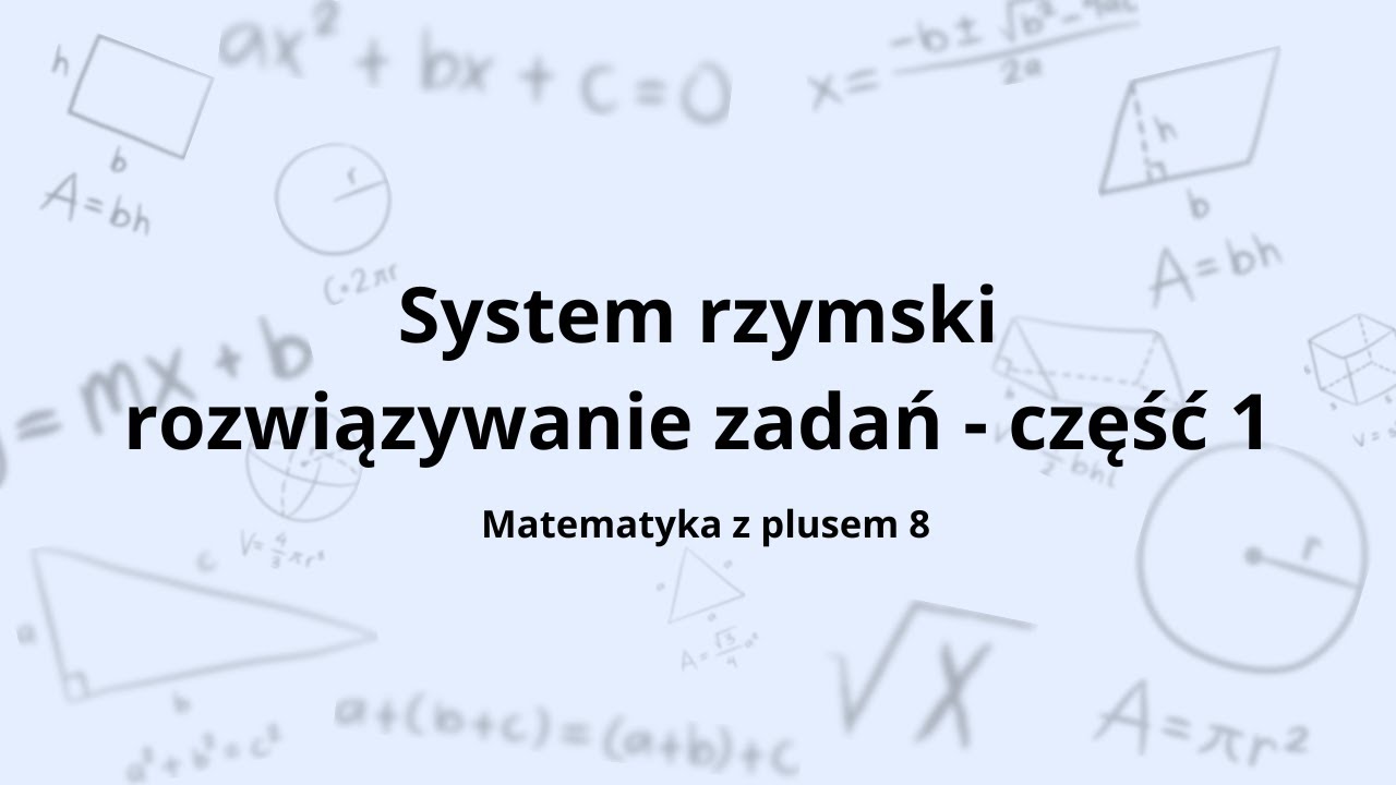 System rzymski klasa 8 - rozwiązywanie zadań część 1