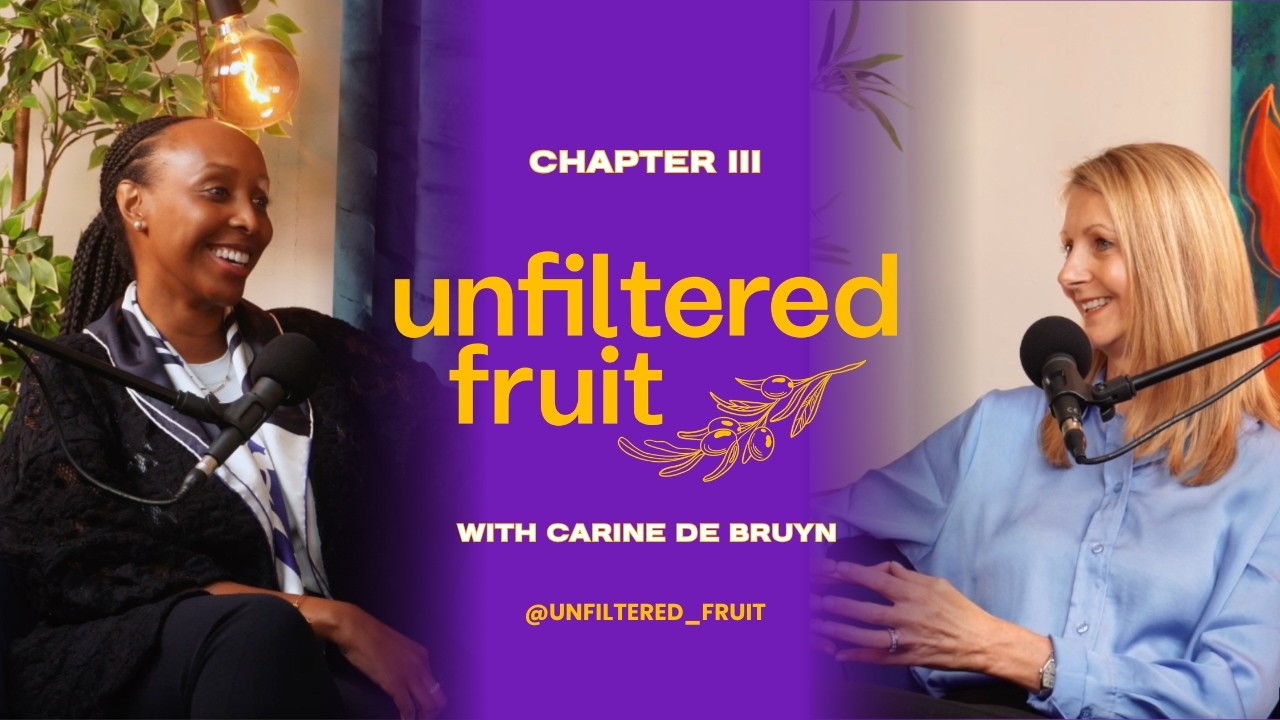 The Journey of Becoming: Identity, Growth & Letting Go of Control |Carine de Bruyn |Unfiltered Fruit