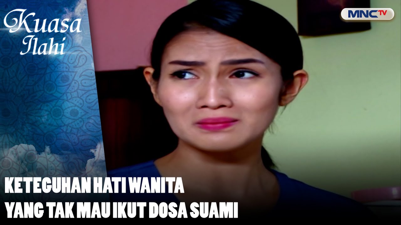 Keteguhan Hati Wanita yang Tak Mau Ikut Dosa Suami | KUASA ILAHI