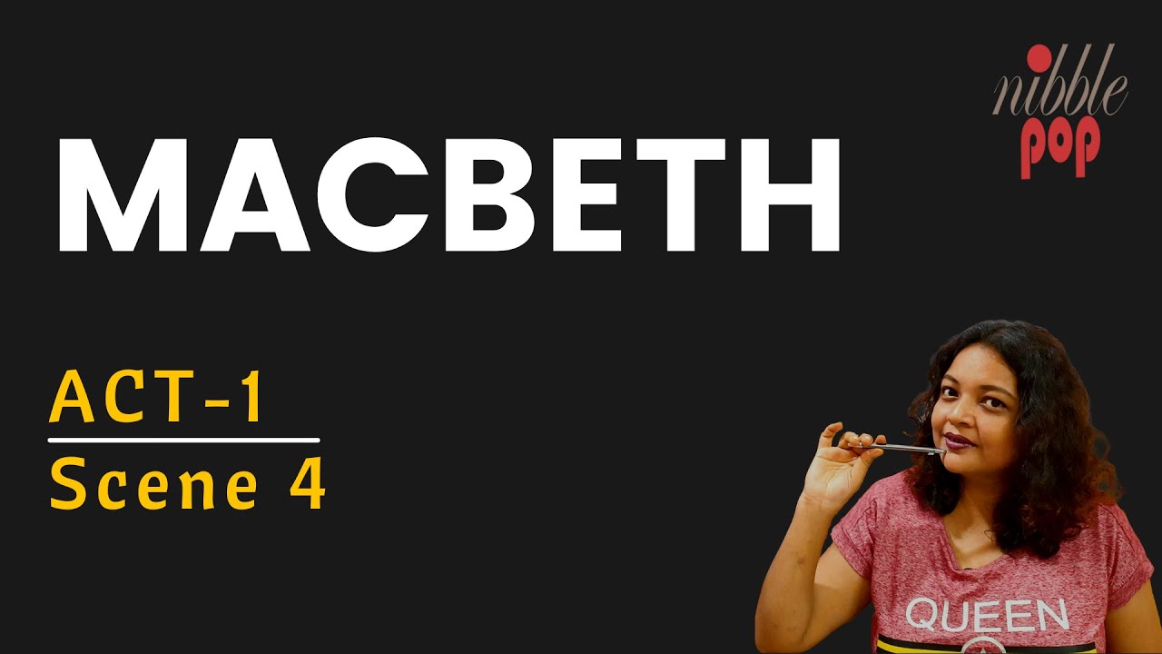 Macbeth | Act1 Scene 4 | Line by Line Analysis | Nibblepop