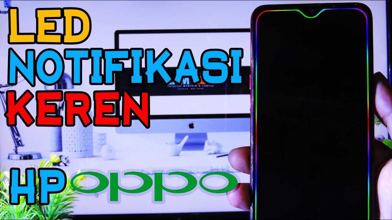 Cara Mengaktifkan Led Notifikasi di HP Oppo | Setting Aplikasi Always On Edge