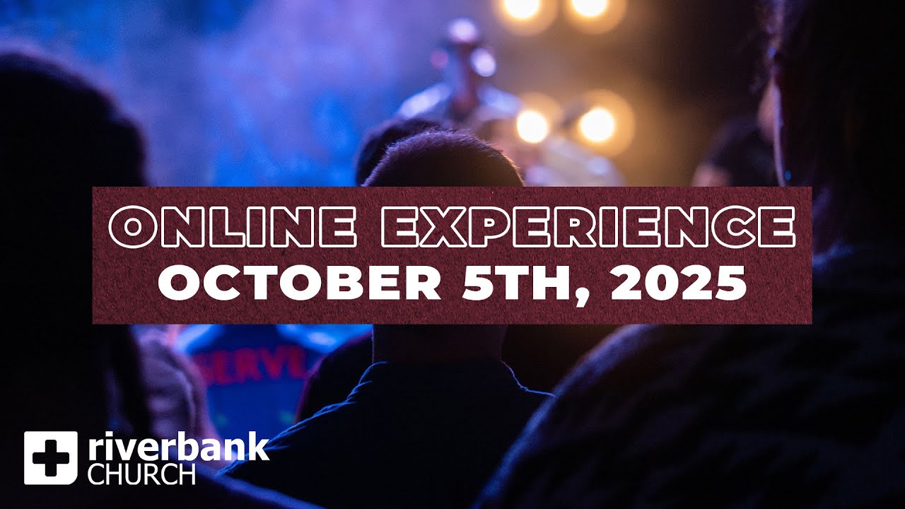 Worship Experience | October 5th, 2025 | Riverbank Church