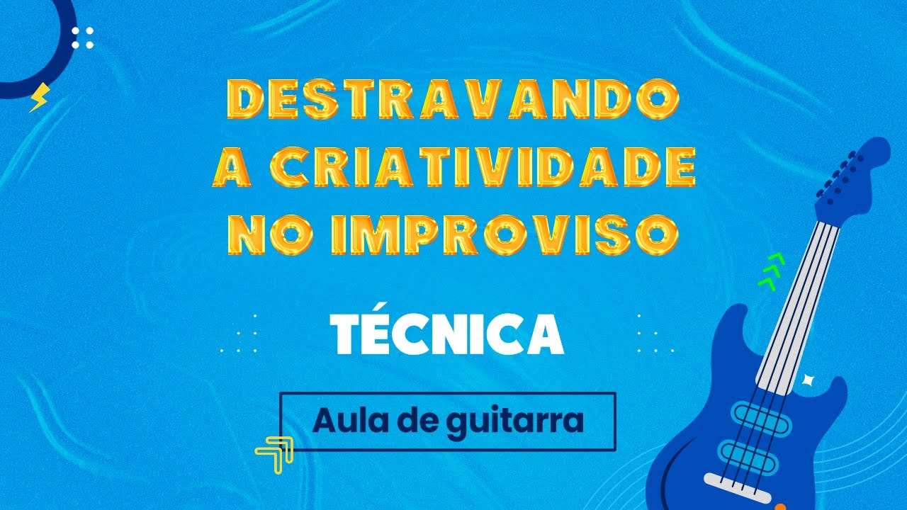 DESTRAVANDO A CRIATIVIDADE NO IMPROVISO