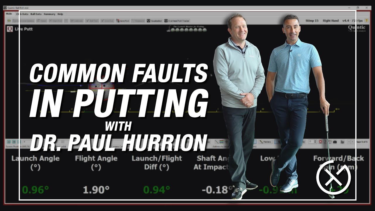 COMMON FAULTS IN PUTTING // Going through the common mistakes with Dr. Paul Hurrion