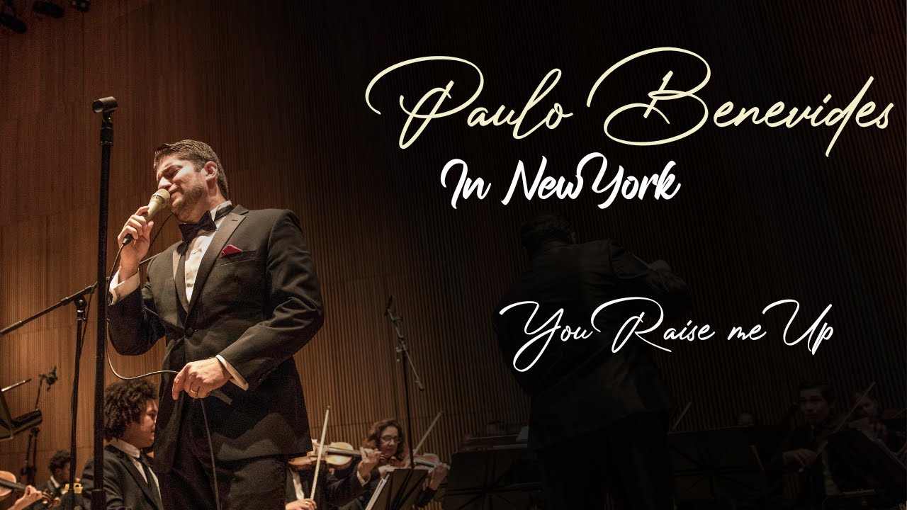 You Raise Me Up | Paulo Benevides In New York