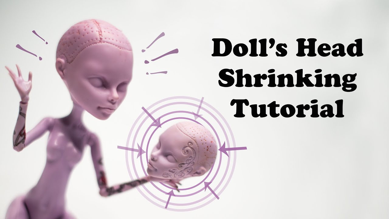 How to better your doll's proportions - Head Shrinking Tutorial