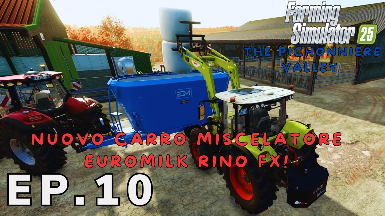 THE PICHONNIÈRE VALLEY | 🐄NUOVO CARRO MISCELATORE EUROMILK!🐄  | EP#10 #farmingsimulator25 #fs25