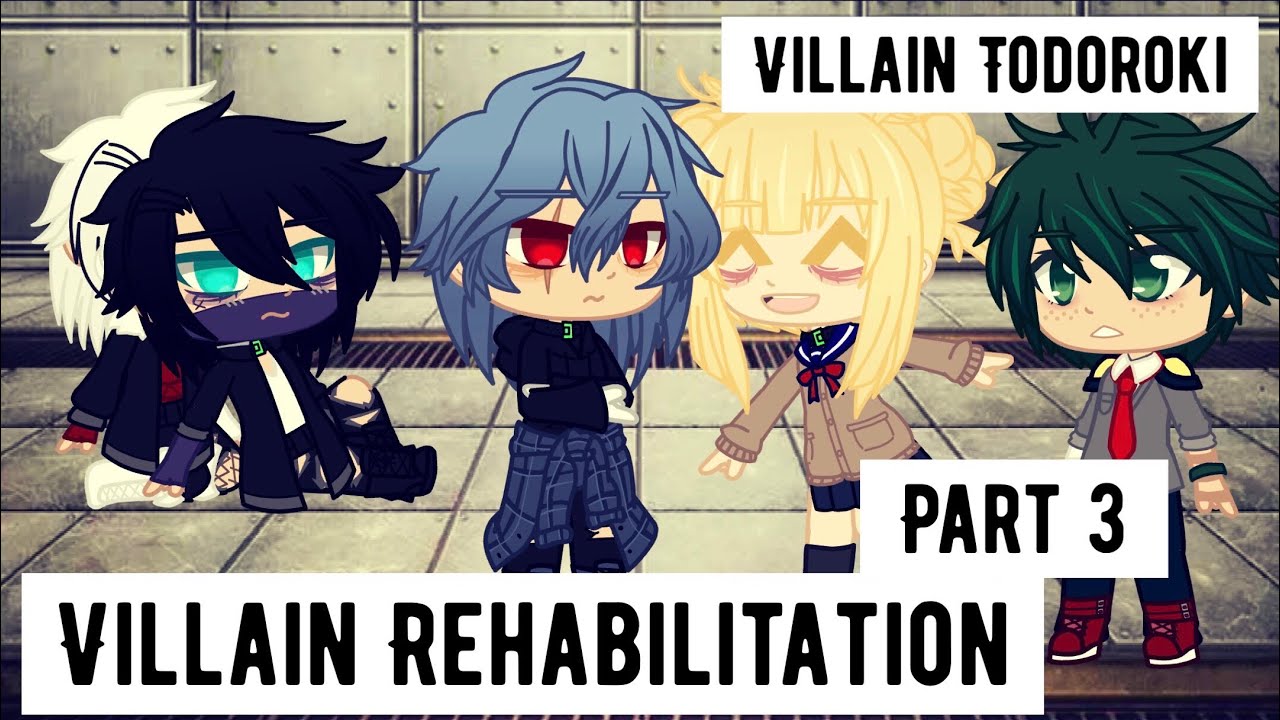 Villain Rehabilitation ~ |Villain Todoroki| ~ (Part 3) GC