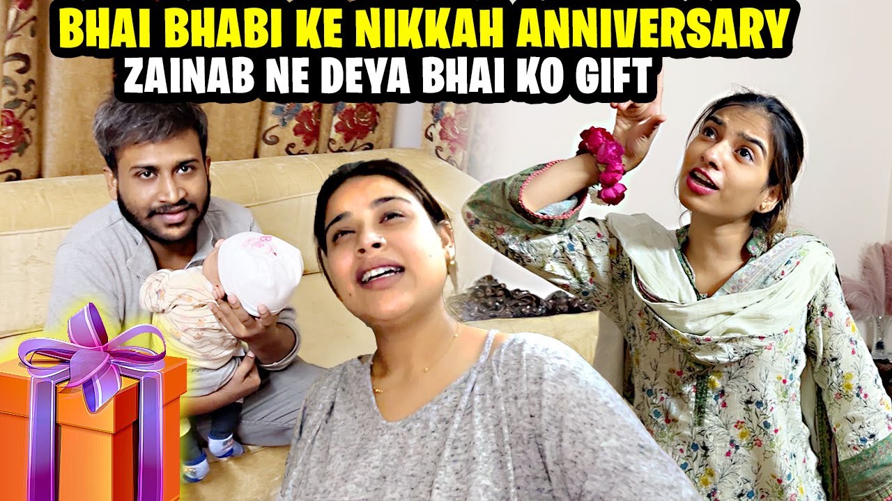 Bhai Bhabi Ke Nikkah Anniversary 😍 Zainab Ne Deya Bhai Ko Gift 😮