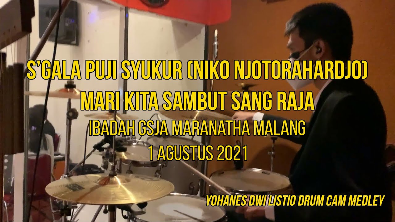 (Medley) S'gala Puji Syukur & Mari Kita Sambut Sang Raja - Yohanes Dwi Listio Drum Cam (01/08/2021)