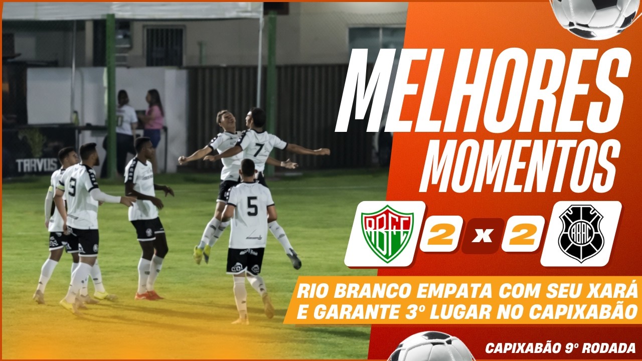 RIO BRANCO-VN 2 X 2 RIO BRANCO | MELHORES MOMENTOS | 9ª RODADA CAMPEONATO CAPIXABA 2026