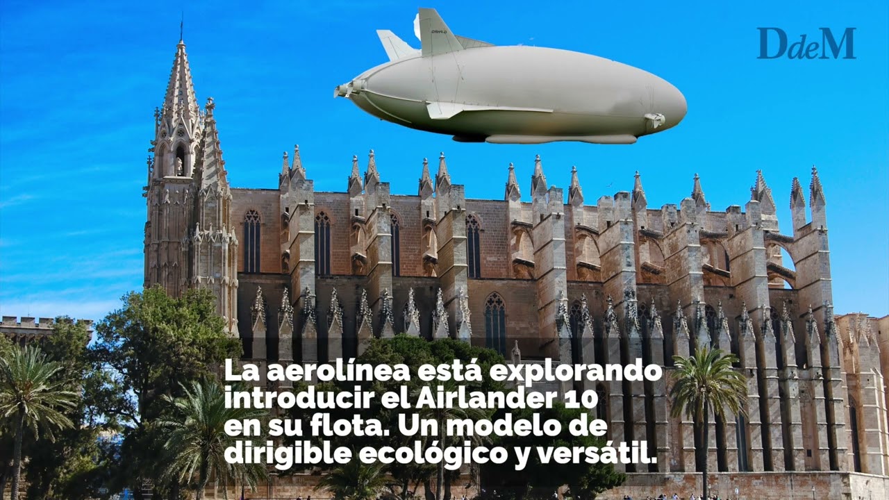 Volar en zepel&iacute;n desde Mallorca, m&aacute;s cerca: Air Nostrum acuerda lanzar el Airlander 10