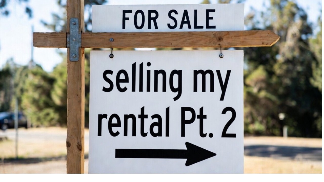 Selling one of my rental properties Pt 2