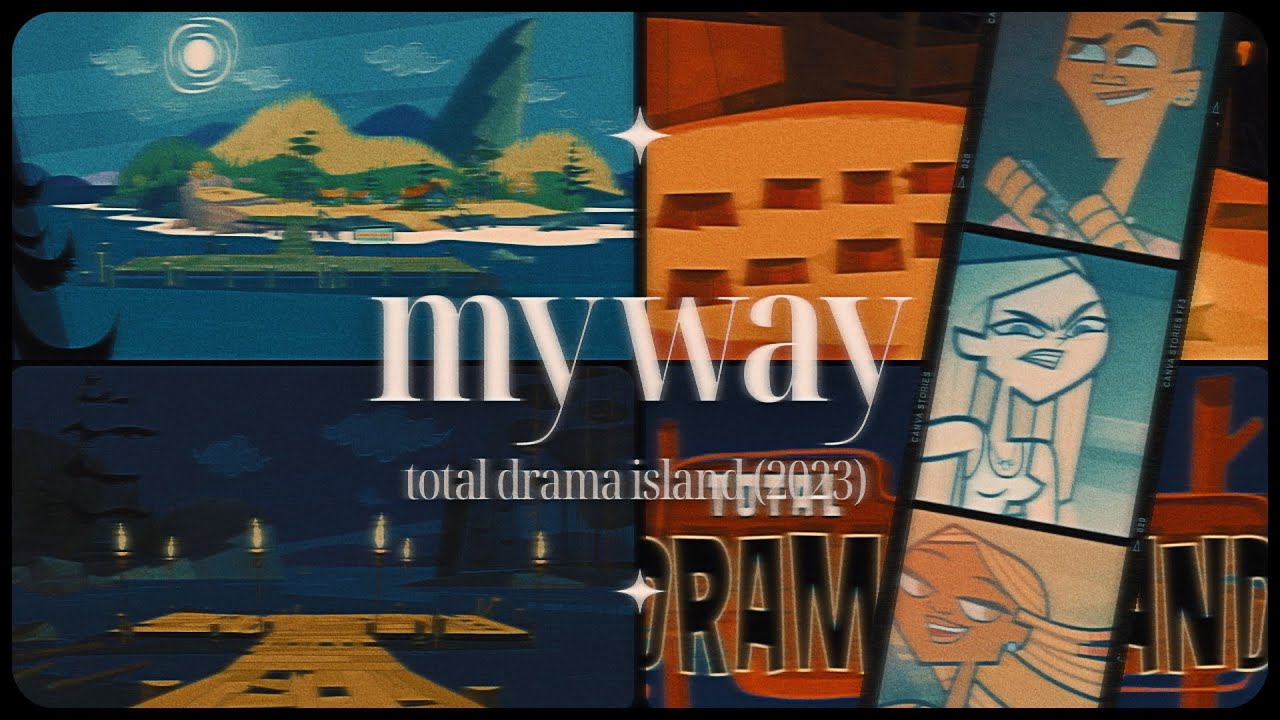 Total Drama Island (2023) — My Way!